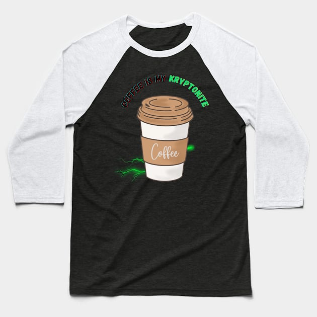 Coffee is My Kryptonite Baseball T-Shirt by mebcreations